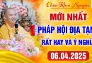 (Mới nhất) Bài Giảng Pháp Hội Địa Tạng 6/4/2025 – Rất hay và ý nghĩa – Thầy Thích Đạo Thịnh