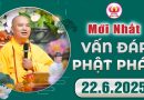 (Mới nhất – P1) Vấn Đáp Phật Pháp – Pháp Hội Địa Tạng ngày 22/6/2025│Thầy Thích Đạo Thịnh