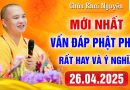 (Mới nhất – P2) Vấn Đáp Phật Pháp – Pháp Hội Địa Tạng – 26/04/2025 – Thầy Thích Đạo Thịnh