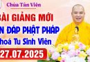 (Mới nhất) Vấn Đáp Phật Pháp – Khoá Tu Sinh Viên ngày 27/7/2025│Thầy Thích Đạo Thịnh