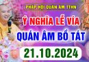 (Mới nhất) Ý Nghĩa Lễ Vía Bồ Tát Quán Thế Âm – Chùa Khai Nguyên 21/10/2024 │ Thầy Thích Đạo Thịnh
