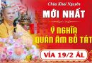 (Mới nhất) Ý nghĩa hình tượng Bồ Tát Quán Thế Âm – Vía Quán Âm 19/2 (ÂL) – Thầy Thích Đạo Thịnh