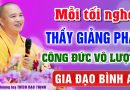 Mối tối nghe Thầy giảng Pháp Công Đức Vô Lượng, Gia Đạo Bình An – Thầy Thích Đạo Thịnh