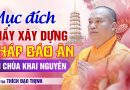 Mục Đích Xây Dựng Tháp Báo Ân Tại Chùa Khai Nguyên – Công Đức & Ý Nghĩa Sâu Xa| Thầy Thích Đạo Thịnh