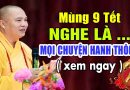Mùng 9 Tết Nghe Thầy Giảng Là Cả Năm May Mắn Vạn Sự Hanh Thông _ Thầy Thích Đạo Thịnh