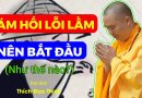 Muốn Sám Hối Lỗi Lầm, Nên Bắt Đầu Như Thế Nào?| Thầy Thích Đạo Thịnh