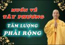 Muốn Về Tây Phương Tâm Lượng Phải Rộng L Đđ Thích Đạo Thịnh