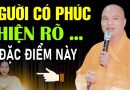 NGƯỜI Ăn Ở Có PHÚC KHÍ Chỉ Cần Nhìn 4 ĐIỂM Này Là Rõ Nhất, Số Rất Sướng| Thầy Thích Đạo Thịnh