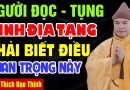 NGƯỜI ĐỌC TỤNG KINH ĐỊA TẠNG NÊN BIẾT ĐIỀU QUAN TRỌNG NÀY – Thầy Thích Đạo Thịnh