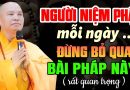 NGƯỜI NIỆM PHẬT MỖI NGÀY ĐỪNG BỎ QUA BÀI PHÁP NÀY RẤT QUAN TRỌNG | Thầy Thích Đạo Thịnh