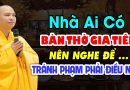 NHÀ AI CÓ BÀN THỜ GIA TIÊN NÊN NGHE ĐỂ TRÁNH PHẠM PHẢI ĐIỀU NÀY | Thầy Thích Đạo Thịnh