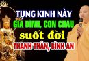 Nên Tụng Kinh Này Để Gia Đình Con Cháu Suốt Đời Thanh Thản, Bình An Hạnh Phúc – Rất Linh Nghiệm