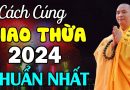 Nên cúng giao thừa ở trong nhà hay ở ngoài trời trước để không phạm đại kỵ phát lộc năm 2024 ? Hay
