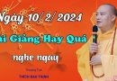 Ngày 10/ 2/ 2024, Bài Giảng Hay Quá, Nghe Ngay| Thầy Thích Đạo Thịnh