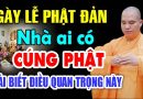 Ngày Đại lễ Phật Đản Nhà Ai Có Cúng Phật Phải Biết Điều Quan Trọng Nay – Thầy Thích Đạo Thịnh