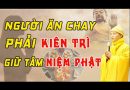 Người Ăn Chay Phải Kiên Trì. Giữ Tâm Niệm Phật