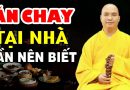 Người Ăn Chay Tại Nhà Cần Nên Biết Điều Này – Thầy Thích Đạo Thịnh