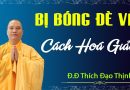Nguời Hay Bị Bóng Đè Và Cách Hóa Giải L Đ.Đ Thích Đạo Thịnh