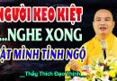 Người KEO KIỆT Nghe Xong Video Này Giật Mình Tỉnh Ngộ Vì Thầy Nói Quá Đúng | Thầy Thích Đạo Thịnh