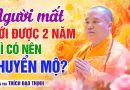 Người Mất Mới Được 2 Năm Thì Có Nên Chuyển Mộ? | Thượng Tọa Thích Đạo Thịnh