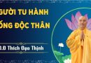 Người Tu Hành Sống Độc Thân! L Đ,Đ Thích Đạo Thịnh