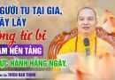Người Tu Tại Gia Hãy Lấy Lòng Từ Bi Làm Nền Tảng Thực Hành Hằng Ngày | Thượng Tọa Thích Đạo Thịnh