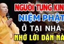 Người Tụng Kinh, Niệm Phật ở tại nhà nhớ kỹ lời dặn quan trọng này –  Thầy Thích Đạo Thịnh