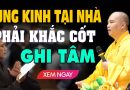 Người Tụng Kinh tại gia đừng bỏ qua lời dặn Quan Trọng này – Đại Đức Thích Đạo Thịnh