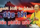 Người Xuất Gia Biết Tu Hành Dập Tắt Được Lửa Phiền Não, Người Tại Gia Không Tu Lấy Khổ Làm Vui