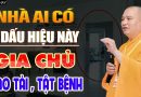 Nhà Ai Có 4 Dấu Hiệu Này Gia Chủ Hao Tài, Tật Bệnh – Vấn Đáp Thầy Thích Đạo Thịnh (QUÁ HAY)