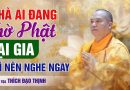 Nhà Ai Đang Thờ Phật Tại Gia Thì Nên Nghe Ngay | Thầy Thích Đạo Thịnh