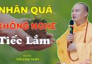 Nhân Quả, Không Nghe Tiếc Lắm| Thầy Thích Đạo Thịnh