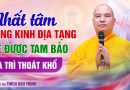 Nhất Tâm Trì Tụng Kinh Địa Tạng Sẽ Giảm Bớt Được Khổ Đau| Thầy Thích Đạo Thịnh