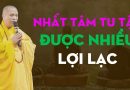 Nhất Tâm Tu Tập Được Nhiều Lợi Lạc