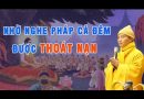 Nhờ Nghe Pháp Cả Đêm Mà Thoát Nạn ! L Đ,Đ Thích Đạo Thịnh