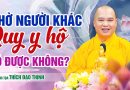 Nhờ Người Khác Quy Y Hộ Có Được Không ? | Thầy Thích Đạo Thịnh