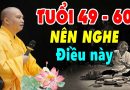 Những Ai Tuổi 49 Trở Lên Tuổi Già Nên Nghe Một Lần, Bỏ Qua Sẽ Ân Hận Đấy