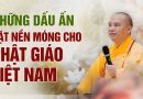 Những Dấu Ấn Đặt Nền Móng Cho Phật Giáo Việt Nam| Thượng Tọa Thích Đạo Thịnh