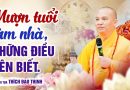 Những Điều Nên Biết Cho Ai Đang Muốn Mượn Tuổi Làm Nhà | Thượng Tọa Thích Đạo Thịnh