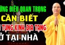 Những Điều Quan Trọng Cần Biết Khi Tụng Kinh Địa Tạng Ở Tại Nhà – Thầy Thích Đạo Thịnh