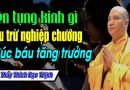 Ở nhà nên TỤNG KINH gì để Tiêu Trừ Nghiệp Chướng Phúc Báu Tăng Trưởng – Thầy Thích Đạo Thịnh