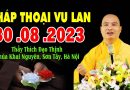 Pháp Thoại 30.08.2023 – Đại Đức Thích Đạo Thịnh (pháp thoại vu lan 2023)