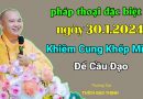 Pháp Thoại Đặc Biệt, Ngày 30.1.2024 Khiêm Cung Khép Mình Để Cầu Đạo| Thầy Thích Đạo Thịnh