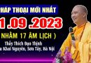 Pháp Thoại Mới 01.09.2023 – Thầy Thích Đạo Thịnh (Chùa Khai Nguyên, Sơn Tây, Hà Nội)