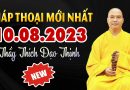 Pháp Thoại Mới Nhất 10 .08 .2023 (Rất Hay ) _ Thầy Thích Đạo Thịnh