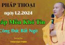 Pháp Thoại Ngày 1.2.2024 – Pháp Môn Khó Tin, Công Đức Bất Ngờ| Thầy Thích Đạo Thịnh