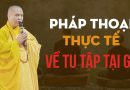 Pháp Thoại Thực Tế Về Tu Tập Tại Gia  Chùa Khai Nguyên