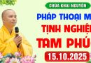Pháp thoại 01 –  TỊNH NGHIỆP TAM PHÚC – Chùa Khai Nguyên ngày 15.10.2025 │Thầy Thích Đạo Thịnh
