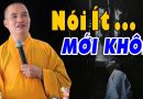 Phật Dạy NÓI ÍT Đi Để Sống Khôn Ngoan Hơn! Nghe Mà Thấm Vô Cùng ( Nghe Mà Thấm )