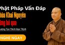 Phật Pháp Vấn Đáp Chùa Khai Nguyên Đừng Bỏ Qua